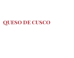 Cheeses of the world - Queso de Cusco
